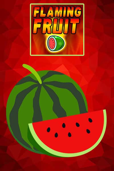 Flaming Fruit